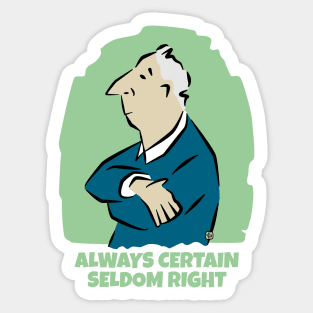 Always Certain Seldom Right Man Sticker